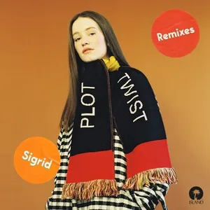 Plot Twist (Remixes Single) - Sigrid