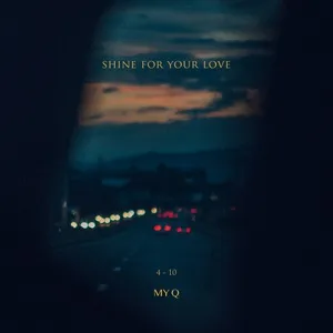 Shine For Your Love (Digital Single) - My Q