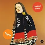 Plot Twist (Disciples Remix) (Single) - Sigrid