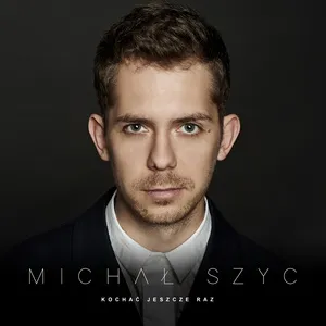 Kochac Jeszcze Raz (Single) - Michal Szyc