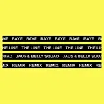 The Line (Jae5 & Belly Squad Remix) (Single) - Raye