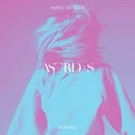 Nghe nhạc Hurts So Good (Remixes EP) - Astrid S