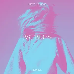 Hurts So Good (Remixes EP) - Astrid S