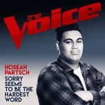 Nghe nhạc Sorry Seems To Be The Hardest Word (The Voice Australia 2017 Performance) (Single) - Hoseah Partsch