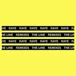 Nghe nhạc The Line (Remixes Single) - Raye