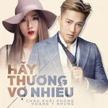 Ca nhạc Hãy Thương Vợ Nhiều - Châu Khải Phong, Hoàng Y Nhung