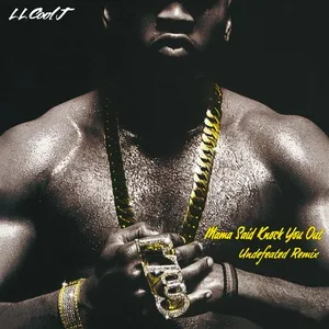 Mama Said Knock You Out (Undefeated Remix) (Single) - LL Cool J