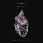 Nghe ca nhạc Happy Love (Saint Wknd Remix) (Single) - Romans