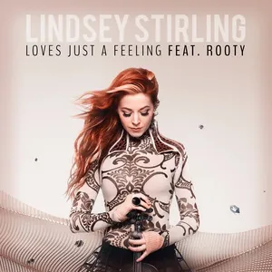 Love's Just A Feeling (Single) - Lindsey Stirling