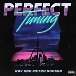 Nghe nhạc Perfect Timing - Nav, Metro Boomin