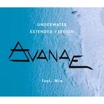 Nghe nhạc Underwater (Extended Mix) (Single) - Avanae, MiA