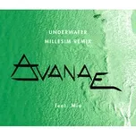 Ca nhạc Underwater (Millesim Remix) (Single) - Avanae, MiA