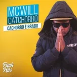 Nghe ca nhạc O Cachorro E Brabo (Single) - MC Will Catchorro