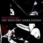 Nghe nhạc Discover Me (Single) - Ian Ikon, Maria Zlatani
