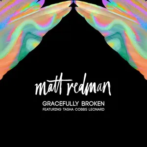 Gracefully Broken (Single) - Matt Redman