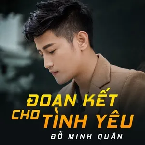 Đoạn Kết Cho Tình Yêu (Single) - Đỗ Minh Quân