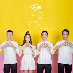 Em Vẫn Chưa Có Người Yêu (Single) - Minh Minh, 3 Chú Bộ Đội