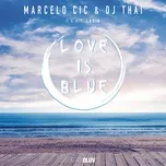 Nghe nhạc Love Is Blue (Single) hot nhất