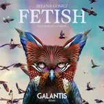 Nghe và tải nhạc hay Fetish (Galantis Remix) (Single) Mp3 chất lượng cao