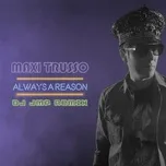 Tải nhạc hay Always A Reason (Dj Jmp Remix) (Single) Mp3 miễn phí về máy
