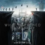 Nghe ca nhạc What Happened To Monday (Original Motion Picture Soundtrack) - Christian Wibe