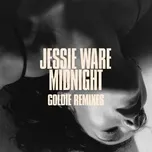 Nghe nhạc Midnight (Goldie Remixes) (Single) - Jessie Ware