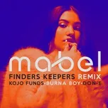 Finders Keepers (Remix) (Single) - Mabel, Kojo Funds, Burna Boy, V.A