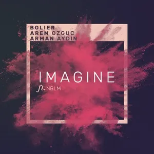 Imagine (Single) - Bolier, Arem Ozguc, Arman Aydin