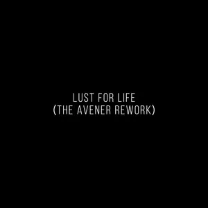 Lust For Life (The Avener Rework) (Single) - Lana Del Rey, The Avener, The Weeknd