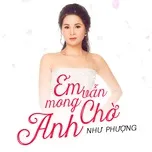 Tải nhạc Em Vẫn Mong Chờ Anh (Single) Mp3 hot nhất