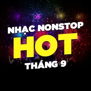 Nhạc Nonstop Hot Tháng 09/2017 - DJ