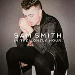 Nghe nhạc In The Lonely Hour - Sam Smith
