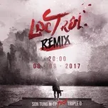 Ca nhạc Lạc Trôi (Triple D Remix) (Single) - Sơn Tùng M-TP