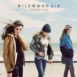 Nghe nhạc Turning Tides - Wildwood Kin