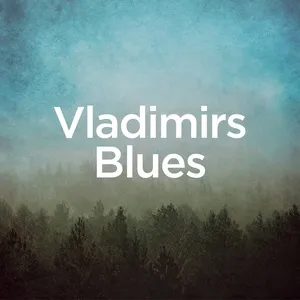 Vladimir's Blues (Single) - Michael Forster, Max Richer, Anna Stevens