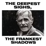 Nghe và tải nhạc The Deepest Sighs, The Frankest Shadows (Single) miễn phí về điện thoại