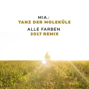 Tanz Der Molekule (Alle Farben 2017 Remix) (Single) - MIA