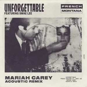 Unforgettable (Mariah Carey Acoustic Remix) (Single) - French Montana, Swae Lee, Mariah Carey