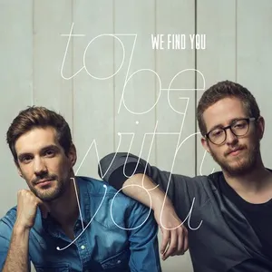 To Be With You (Single) - We Find You