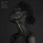 Nghe nhạc Broken Machine (Deluxe) - Nothing But Thieves