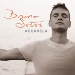 Nghe ca nhạc Acuarela (EP) - Bruno Sotos