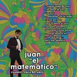 Nghe và tải nhạc hot Juan El Matematico (Cuando Tenga 64 Anos) về máy