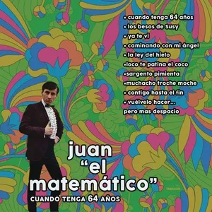 Juan El Matematico (Cuando Tenga 64 Anos) - Juan El Matematico