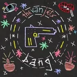 Nghe nhạc Bang! (Single) - The Van Jets