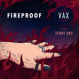 Fireproof (Single) - Vax, Teddy Sky