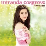 Ca nhạc Sparks Fly (Deluxe Version) - Miranda Cosgrove