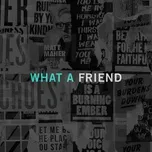 Nghe nhạc Mp3 What A Friend (Single) trực tuyến