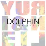 Dolphin (Single) - Yuri & Neil
