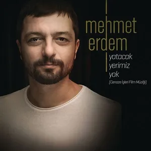 Yatacak Yerimiz Yok (Cenaze Isleri Orijinal Film Muzigi) (Single) - Mehmet Erdem