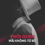 Thói Quen Mãi Không Từ Bỏ